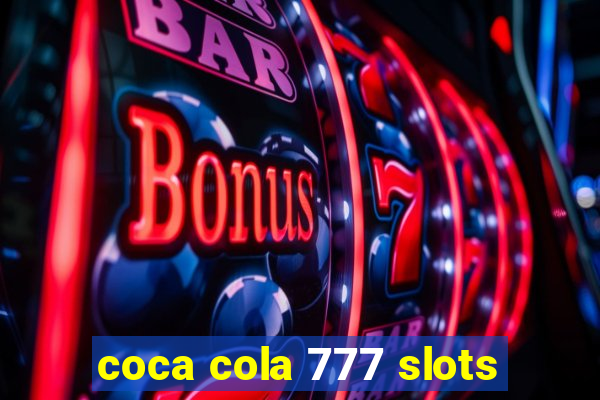 coca cola 777 slots